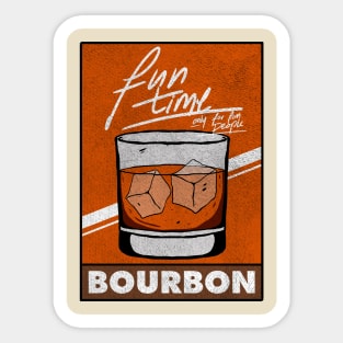 Bourbon Fun Time Only For Fun People Sticker